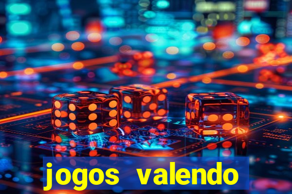 jogos valendo dinheiro online